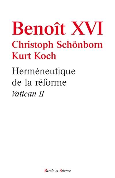 Le concile Vatican II : l'herméneutique de la réforme