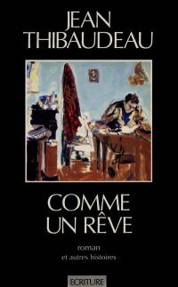 Comme un rêve : roman et autres histoires