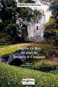 Eugène Le Roy au pays de Jacquou le Croquant