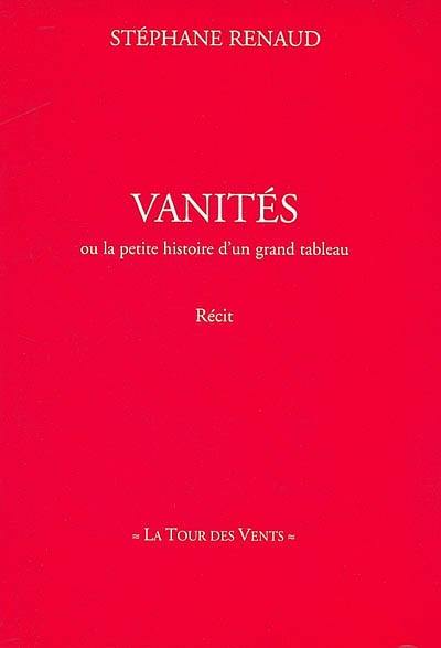 Vanités : ou La petite histoire d'un grand tableau