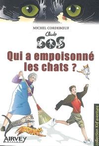 Club SOS. Vol. 1. Qui a empoisonné les chats ?