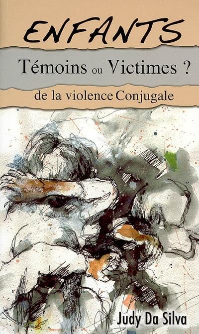 Enfants, témoins ou victimes ? : de la violence conjugale