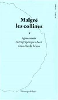 Malgré les collines : égarements cartographiques dont vous êtes le héros