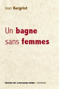 Un bagne sans femmes