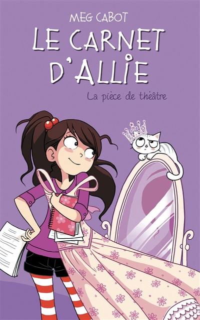 Le carnet d'Allie. Vol. 4. La pièce de théâtre