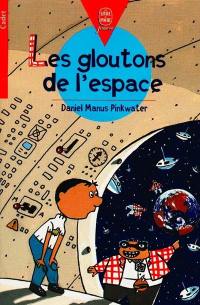 Les gloutons de l'espace