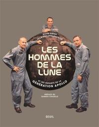 Les hommes de la Lune : et les enfants de la génération Apollo