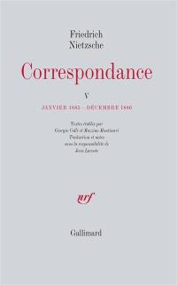 Correspondance. Vol. 5. Janvier 1885-décembre 1886