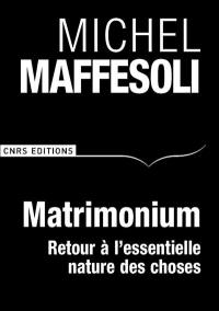 Matrimonium : petit traité d'écosophie