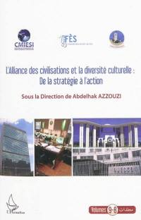 Douze siècles de la vie d'un royaume. Vol. 8-9. L'alliance des civilisations et la diversité culturelle : de la stratégie à l'action ?