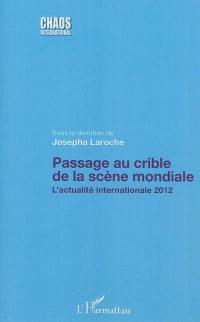 Passage au crible de la scène mondiale : l'actualité internationale 2012