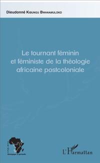 Le tournant féminin et féministe de la théologie africaine postcoloniale : cas des femmes violées en RD Congo