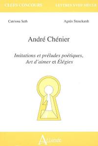 André Chénier : Imitations et préludes poétiques, Art d'aimer et Elégies