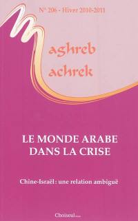 Maghreb Machrek, n° 206. Le monde arabe dans la crise