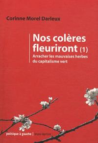 Nos colères fleuriront. Vol. 1. Arracher les mauvaises herbes du capitalisme vert