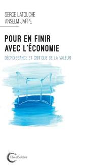 Pour en finir avec l'économie : décroissance et critique de la valeur