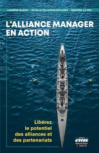 L'alliance manager en action : libérez le potentiel des alliances et des partenariats