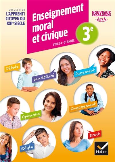 Enseignement moral et civique 3e : cycle 4, 3e année : nouveaux programmes 2016