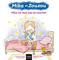 Mika et Zouzou. Mika ne veut pas se coucher