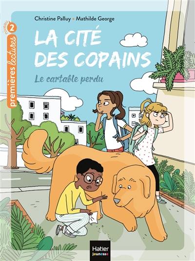 La cité des copains. Vol. 2. Le cartable perdu