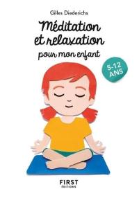 Méditation et relaxation pour mon enfant : 5-12 ans