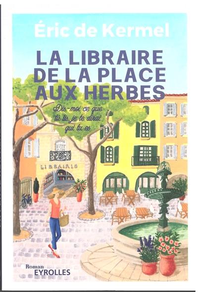 La libraire de la place aux Herbes : dis-moi ce que tu lis, je te dirai qui tu es