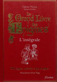 Le grand livre des énigmes : l'intégrale Le grand livre des énigmes : l'intégrale