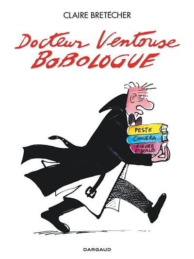 Docteur Ventouse : bobologue : intégrale