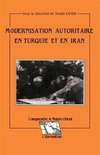 Modernisation autoritaire en Turquie et en Iran