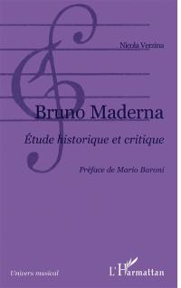 Bruno Maderna : étude historique critique