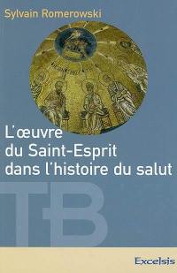 L'oeuvre du Saint-Esprit dans l'histoire du salut