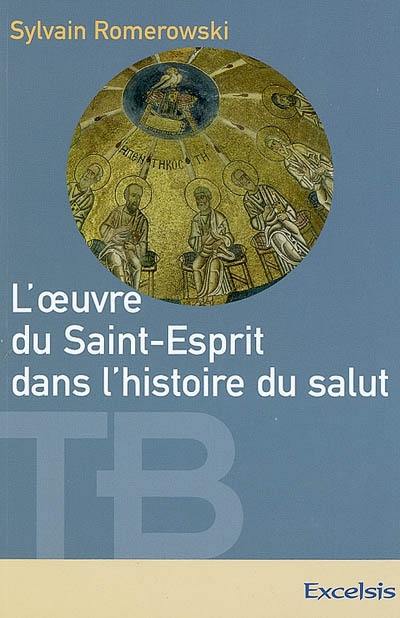 L'oeuvre du Saint-Esprit dans l'histoire du salut