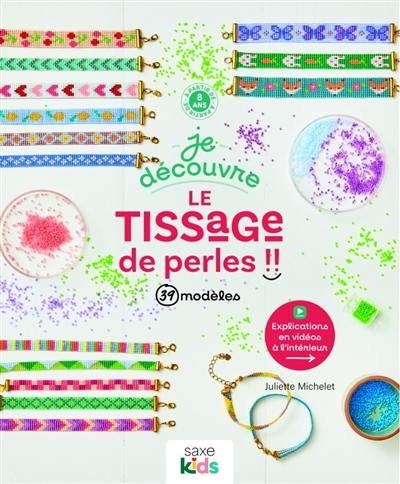 Je découvre le tissage de perles : 39 modèles