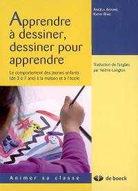 Apprendre à dessiner, dessiner pour apprendre : le comportement des jeunes enfants (de 3 à 7 ans) à la maison et à l'école