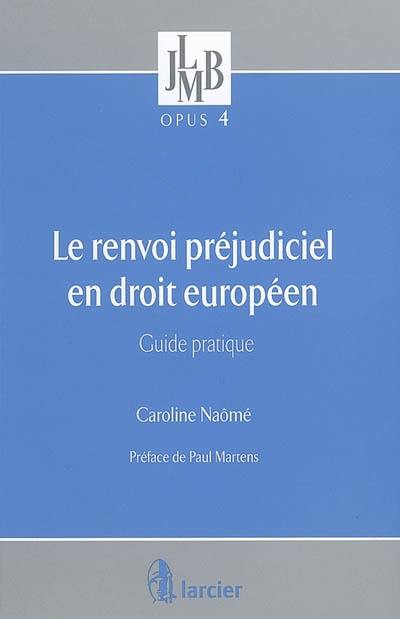 Le renvoi préjudiciel en droit européen : guide pratique