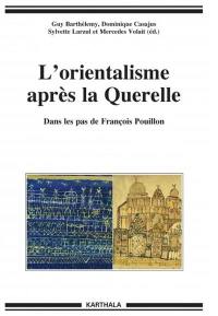 L'orientalisme après la querelle : dans les pas de François Pouillon