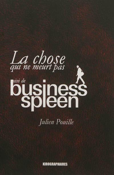 La chose qui ne meurt pas. Business spleen