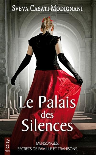 Le palais des silences : mensonges, secrets de famille et trahisons