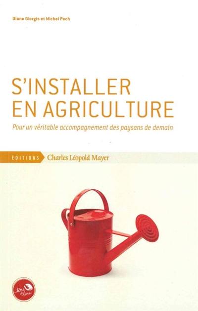 S'installer en agriculture : pour un véritable accompagnement des paysans de demain