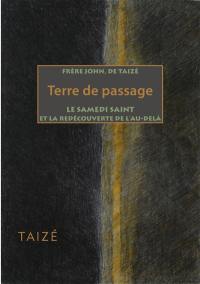 Terre de passage : le samedi saint et la redécouverte de l'au-delà