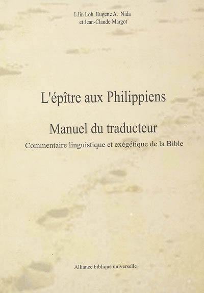 L'Epître aux Philippiens : manuel du traducteur : commentaire linguistique et exégétique de la Bible