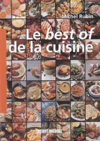 Le best of de la cuisine : les 10 meilleures recettes de cocktails, soupes, sandwiches, poissons, terrines, papillotes, pâtes, brochettes, grands plats du monde, coupes et desserts, crêpes salées et sucrées, gâteaux...