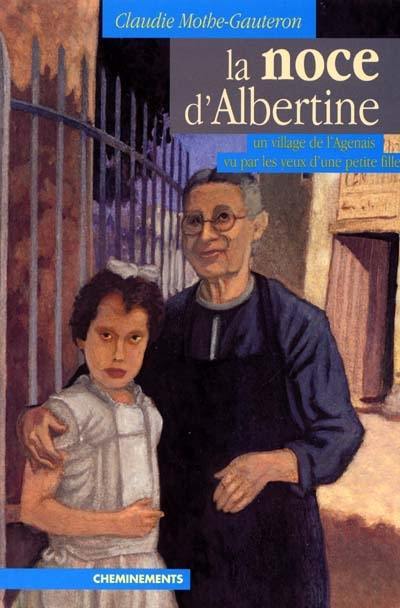 La noce d'Albertine : les falaises de l'Agenais vues par les yeux d'une petite fille