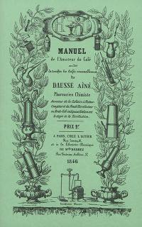 Manuel de l'amateur du café, ou l'Art de torréfier les cafés convenablement et toujours au même degré,  basé sur l'analyse chimique comparée du café vert et du café torréfié, et description de l'appareil le plus complet et le meilleur pour préparer le café en liqueur, toujours limpide, contenant tous les principes aromatiques et extractifs du café