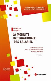 La mobilité internationale des salariés : définition du cadre, mise en oeuvre du transfert, aspects pratiques