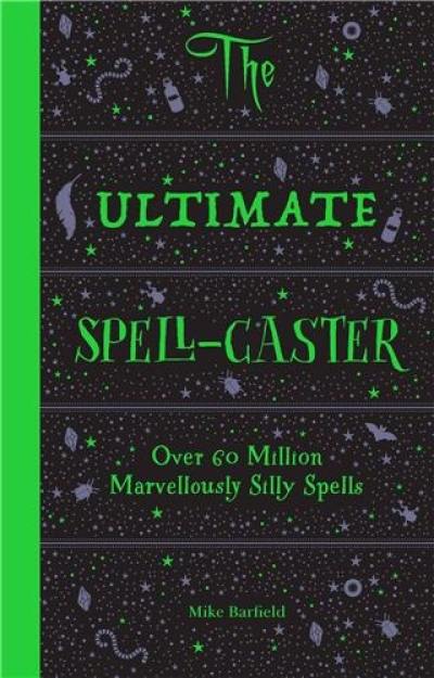 The Ultimate Spell-Caster Over 60 million marvellously silly spells