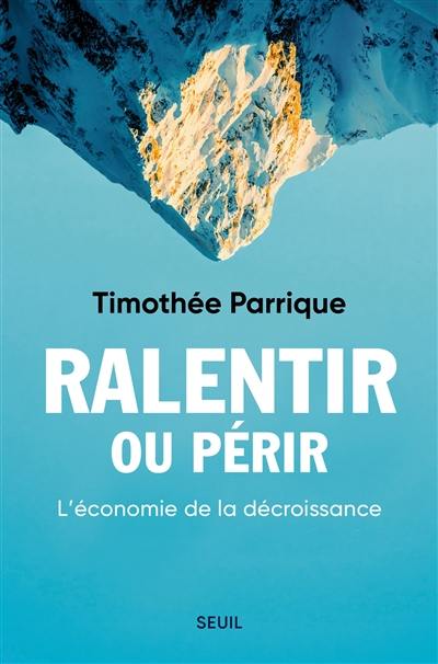 Ralentir ou périr : l'économie de la décroissance