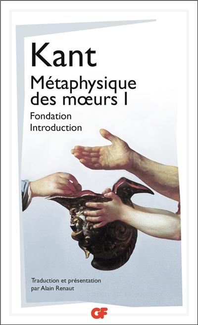 Métaphysique des moeurs. Vol. 1