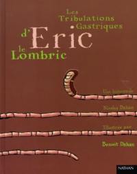 Les tribulations gastriques d'Eric le lombric