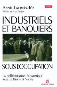 Industriels et banquiers sous l'Occupation : la collaboration économique avec le Reich et Vichy